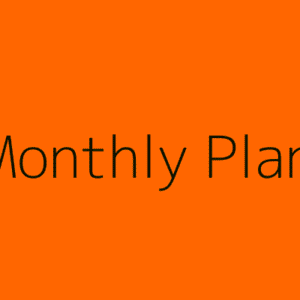 Monthly Plan